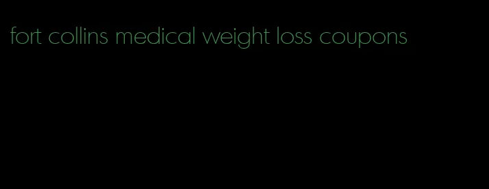 fort collins medical weight loss coupons