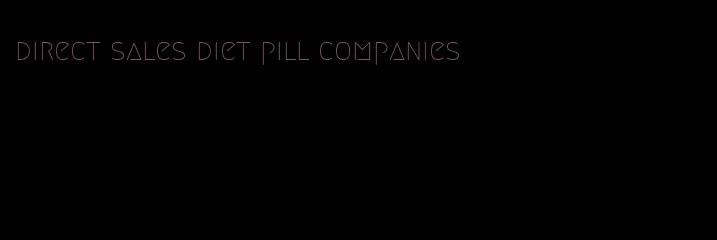 direct sales diet pill companies