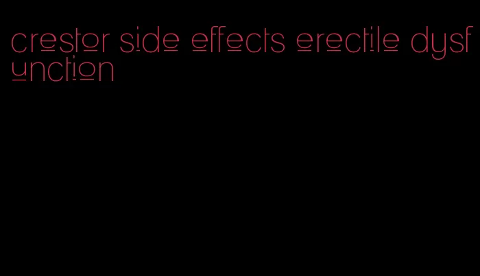 crestor side effects erectile dysfunction