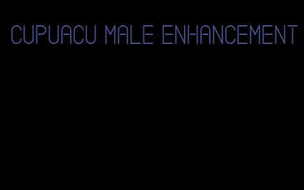 cupuacu male enhancement
