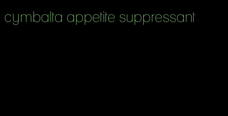 cymbalta appetite suppressant