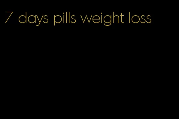 7 days pills weight loss