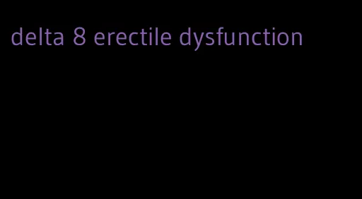 delta 8 erectile dysfunction