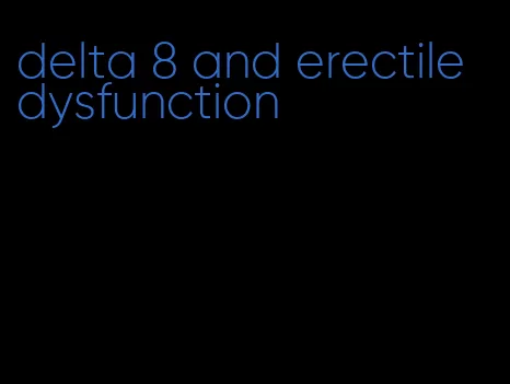 delta 8 and erectile dysfunction