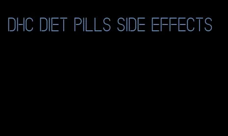 dhc diet pills side effects