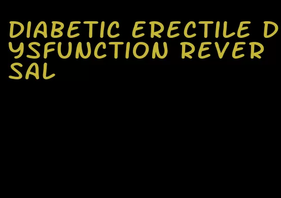 diabetic erectile dysfunction reversal