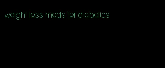 weight loss meds for diabetics