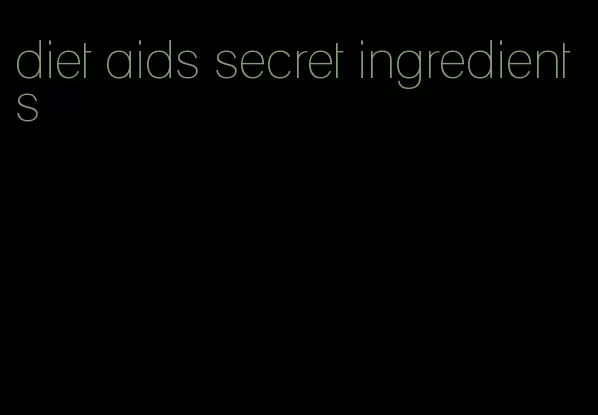 diet aids secret ingredients