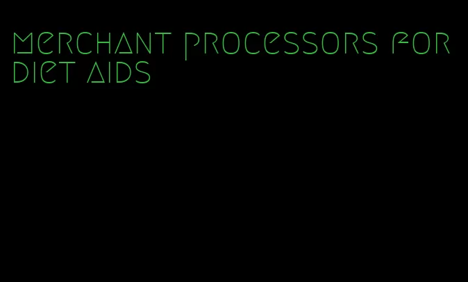merchant processors for diet aids