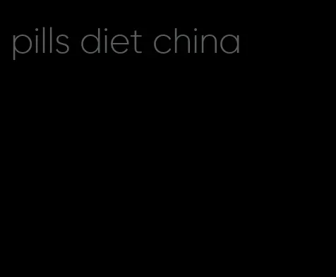 pills diet china
