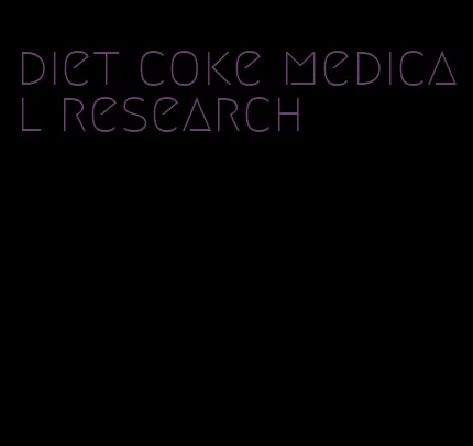 diet coke medical research