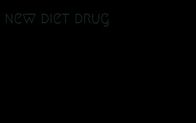 new diet drug