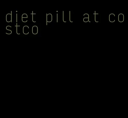 diet pill at costco