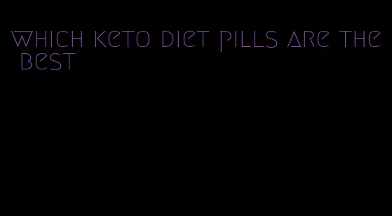 which keto diet pills are the best