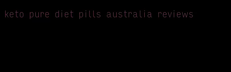 keto pure diet pills australia reviews