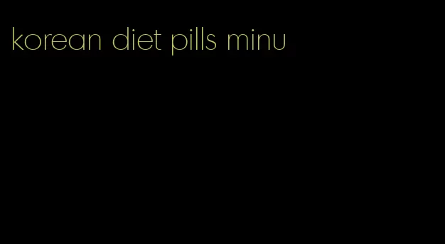 korean diet pills minu