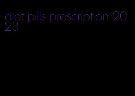 diet pills prescription 2023