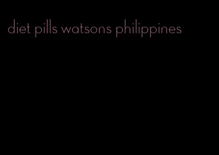 diet pills watsons philippines