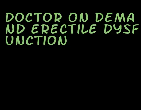 doctor on demand erectile dysfunction
