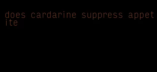 does cardarine suppress appetite