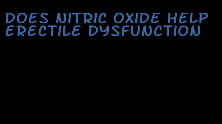 does nitric oxide help erectile dysfunction