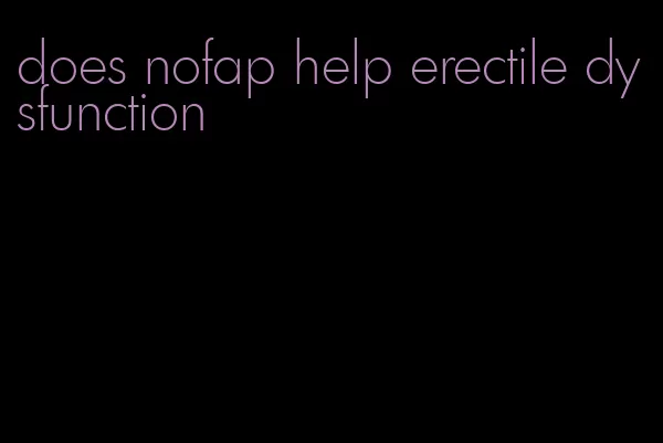 does nofap help erectile dysfunction