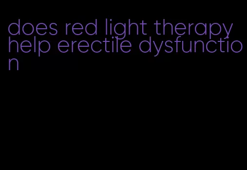 does red light therapy help erectile dysfunction