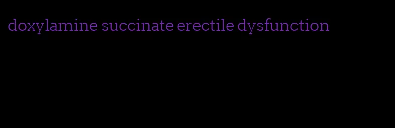 doxylamine succinate erectile dysfunction