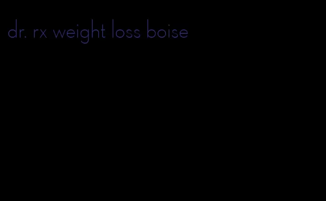 dr. rx weight loss boise