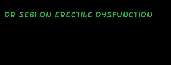 dr sebi on erectile dysfunction