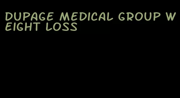 dupage medical group weight loss
