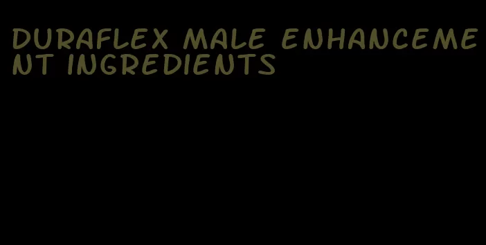 duraflex male enhancement ingredients