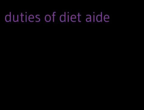 duties of diet aide