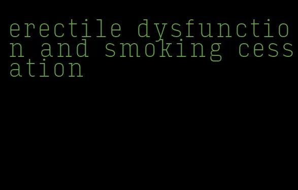 erectile dysfunction and smoking cessation