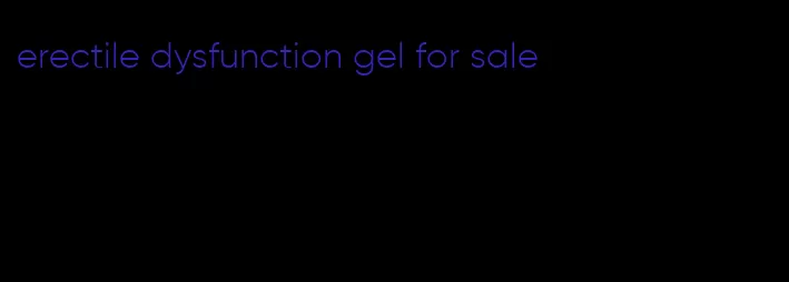 erectile dysfunction gel for sale