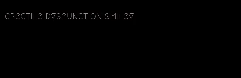 erectile dysfunction smiley
