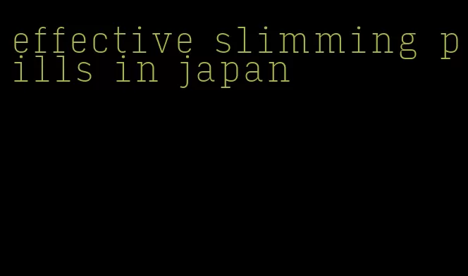 effective slimming pills in japan