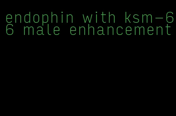 endophin with ksm-66 male enhancement