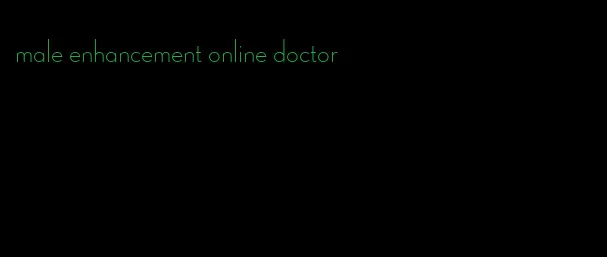 male enhancement online doctor