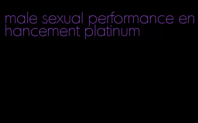 male sexual performance enhancement platinum