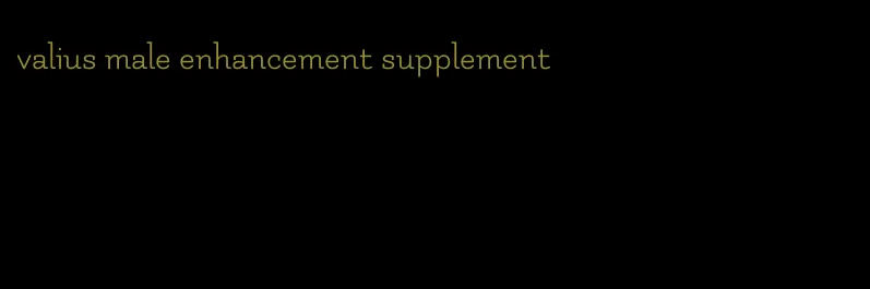 valius male enhancement supplement