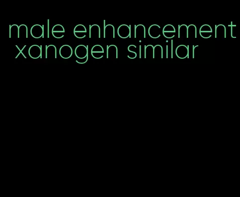 male enhancement xanogen similar