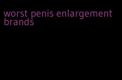 worst penis enlargement brands