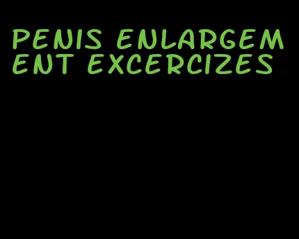 penis enlargement excercizes