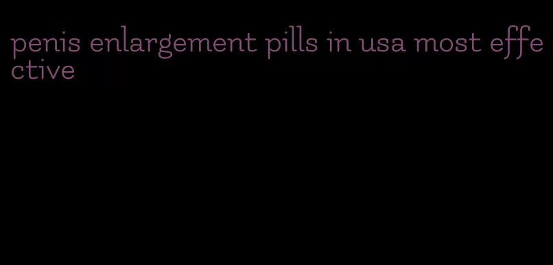 penis enlargement pills in usa most effective