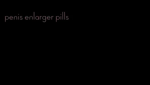 penis enlarger pills
