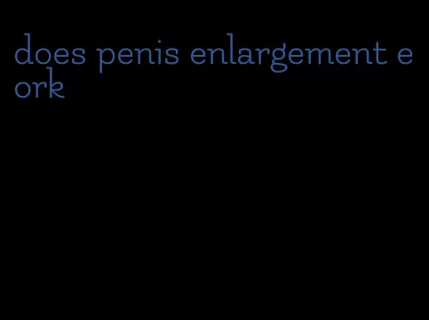 does penis enlargement eork