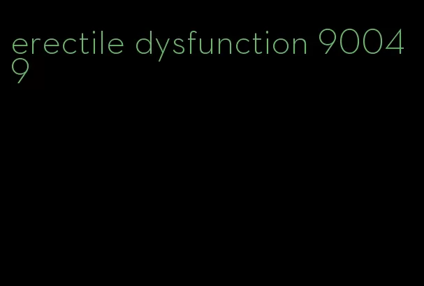 erectile dysfunction 90049