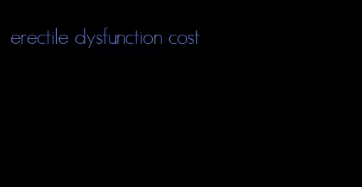 erectile dysfunction cost