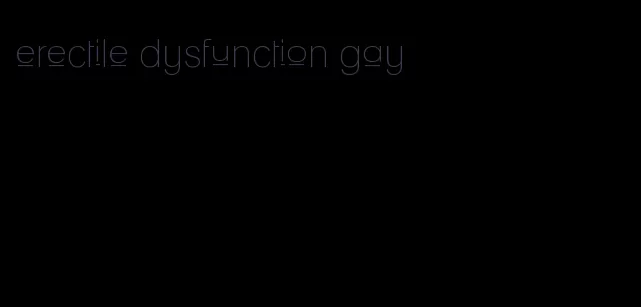 erectile dysfunction gay